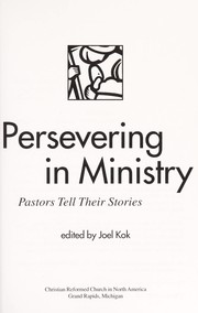 Cover of: Persevering in Ministry - Pastors Tell Their Stories | Joel Kok