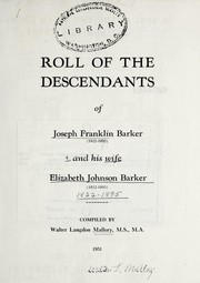 Cover of: Roll of the descendants of Joseph Franklin Barker (1822-1892) and his wife, Elizabeth Johnson Barker (1822-1895) | Walter Langdon Mallory