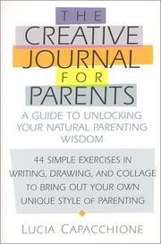 Cover of: Creative Journal for Parents: A Guide to Unlocking Your Natural Parenting Wisdom