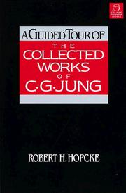 Cover of: A guided tour of the collected works of C.G. Jung by Robert H. Hopcke