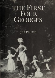 The first four Georges by J. H. Plumb