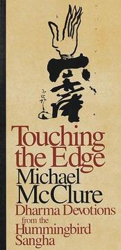 Cover of: Touching the edge: dharma devotions from the hummingbird Sangha