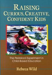 Cover of: Raising Curious, Creative, Confident Kids: The Pestalozzi Experiment in Child-Based Education