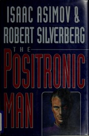 Cover of: The positronic man by Isaac Asimov