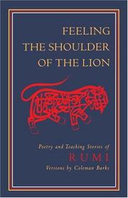 Cover of: Feeling the Shoulder of the Lion by Rumi (Jalāl ad-Dīn Muḥammad Balkhī)