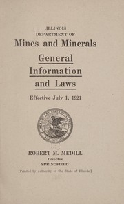 Cover of: General information and laws | Illinois. Department of mines and minerals. [from old catalog]