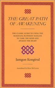 Cover of: The Great Path of Awakening: The Classic Guide to Using the Mahayana Buddhist Slogans to Tame the Mind and Awaken the Heart