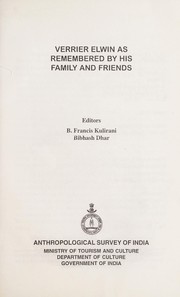 Cover of: Verrier Elwin as remembered by his family and friends by editors, B. Francis Kulirani, Bibhash Dhar.