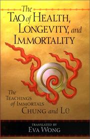 Cover of: Tao of Health, Longevity, and Immortality: The Teachings of Immortals Chung and Lu