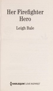 Cover of: Her firefighter hero | Leigh Bale