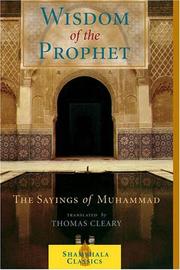 Cover of: The Wisdom of the Prophet: Sayings of Muhammad. Translated from the Arabic by Thomas Cleary