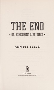 Cover of: The end or something like that | Ann Dee Ellis