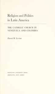 Religion and politics in Latin America by Daniel H. Levine