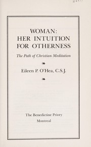 Cover of: Woman: Her Intuition for Otherness The Path of Christian Meditation