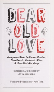 Cover of: Dear old love by compiled and edited by Andy Selsberg.