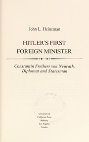 Cover of: Hitler's first foreign minister: Gonstantin Freiherr von Neuroth, diplomat and statesman