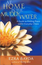 Cover of: At Home in the Muddy Water: A Guide to Finding Peace Within Everyday Chaos