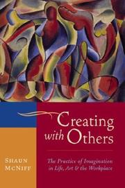 Cover of: Creating with Others: The Practice of Imagination in Life, Art, and the Workplace