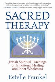 Cover of: Sacred therapy: Jewish spiritual teachings on emotional healing and inner wholeness