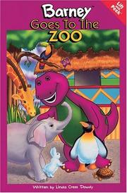 Cover of: Barney goes to the zoo by Linda Cress Dowdy