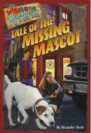 Cover of: Tale of the missing mascot by Alexander Steele