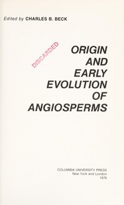 Cover of: Origin and early evolution of angiosperms by edited by Charles B. Beck.