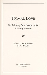Cover of: Primal love: reclaiming our instincts for lasting passion