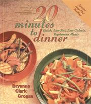 Cover of: 20 minutes to dinner: quick, low-fat, low-calorie, vegetarian meals
