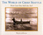 Cover of: The World of Chief Seattle: How Can One Sell the Air?