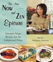 Cover of: The New Now and Zen Epicure: Gourmet Vegan Recipes for the Enlightened Palate