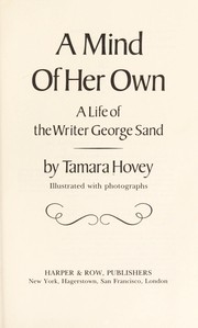 Cover of: A mind of her own: a life of the writer George Sand