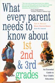 Cover of: What every parent needs to know about 1st, 2nd & 3rd grades by Toni S. Bickart