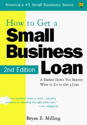 Cover of: How to get a small business loan: a banker shows you exactly what to do to get a loan