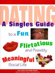 Cover of: Dating: A Singles Guide to a Fun, Flirtatious and Possibly Meaningful Social Life