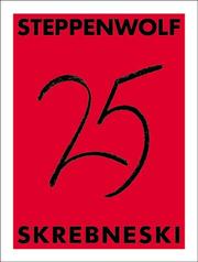 Cover of: Steppenwolf: Steppenwolf Theatre Company, twenty-five years of an actor's theater