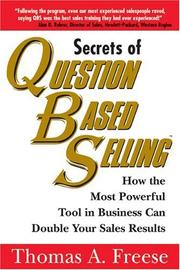 Cover of: Secrets of Question Based Selling: How the Most Powerful Tool in Business Can Double Your Sales Results