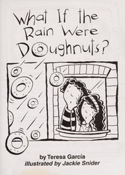 Cover of: What if the rain were doughnuts? | Teresa Garcia