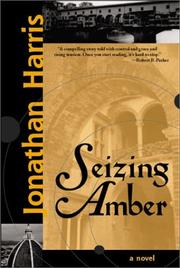 Cover of: Seizing Amber by Jonathan Harris