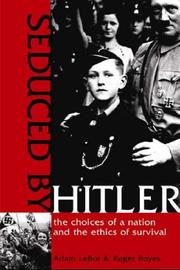 Cover of: Seduced by Hitler: The Choices of a Nation and the Ethics of Survival