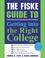Cover of: The Fiske guide to getting into the right college