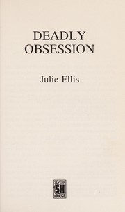 Cover of: Deadly Obsession by Julie Ellis