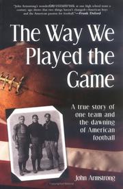 Cover of: The Way We Played the Game: A True Story of One Team and the Dawning of American Football