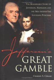 Cover of: Jefferson's great gamble: the remarkable story of Jefferson, Napoleon and the men behind the Louisiana Purchase