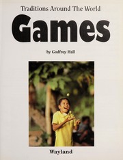 Cover of: Games (Traditions Around the World) by Godfrey Hall