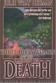 Cover of: Three Dirty Women and the Garden of Death by Julie Wray Herman