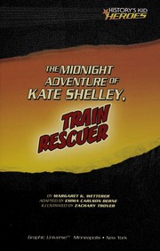 Cover of: The midnight adventure of Kate Shelley, train rescuer by Margaret K. Wetterer