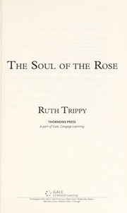 Cover of: The soul of the rose | Ruth Trippy