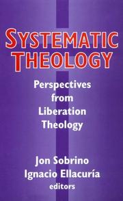 Cover of: Systematic theology: perpspectives from liberation theology : readings from Mysterium liberationis