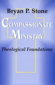Compassionate ministry by Bryan P. Stone