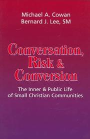 Cover of: Conversation, risk, and conversion: the inner and public life of small Christian communities